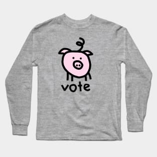 Vote Political Pig Long Sleeve T-Shirt